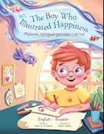 The Boy Who Illustrated Happiness - Bilingual Russian and English Edition
