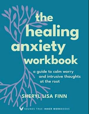 The Healing Anxiety Workbook