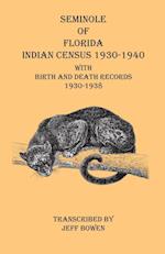 Seminole of  Florida Indian Census 1930-1940 With Birth and Death Records 1930-1938