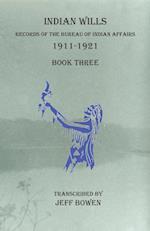 Indian Wills, 1911-1921     Book Three