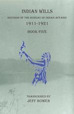 Indian Wills, 1911-1921 Book Five