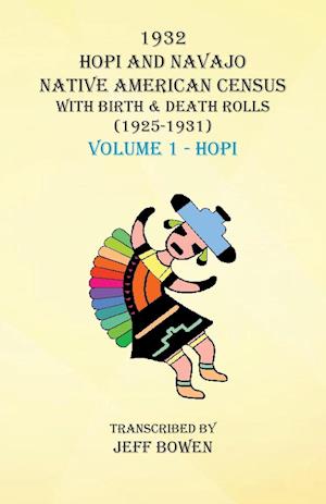 1932 Hopi and Navajo Native American Census with Birth & Death Rolls (1925-1931) Volume 1  Hopi