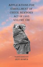 Applications For Enrollment of Creek Newborn Act of 1905    Volume VIII