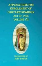 Applications For Enrollment of Choctaw  Newborn Act of 1905    Volume VII