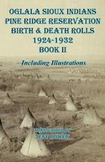 Oglala Sioux Indians Pine Ridge Reservation Birth and Death Rolls 1924-1932 Book II