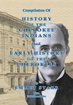 Compilation of History of the Cherokee Indians and Early History of the Cherokees by Emmet Starr : With Combined Full Name Index 