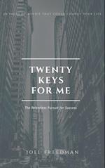 Twenty Keys For Me