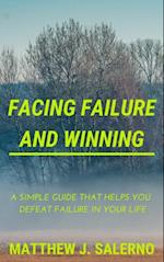 Facing Failure and Winning