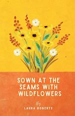 Sown at the seams with wildflowers 