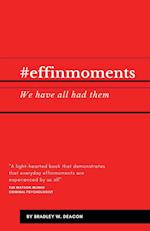 #effinmoments 