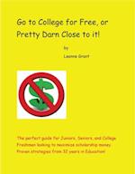 Go to College for Free, or  Pretty Darn Close to it!