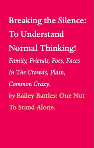 Breaking the Silence: To Understand Normal Thinking!