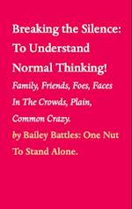 Breaking the Silence: To Understand Normal Thinking!