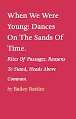 When We Were Young:Dances On The Sands Of Time.