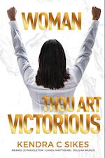 Woman Thou Art VICTORIOUS 