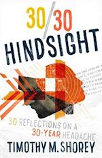 30/30 Hindsight: 30 Reflections on a 30-Year Headache