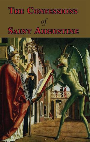 The Confessions of Saint Augustine - Complete Thirteen Books