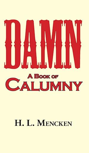 Damn! a Book of Calumny