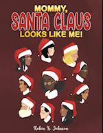 Mommy, Santa Claus Looks Like Me!