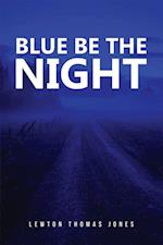 Blue Be the Night