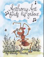 Anthony Ant Finds His Groove