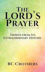 The Lord's Prayer - Tidbits from Its Extraordinary History