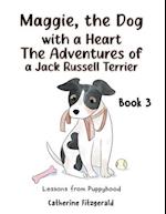 Maggie, the Dog with a Heart: The Adventures of a Jack Russell Terrier Book 3