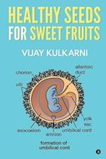 Healthy Seeds for Sweet Fruits