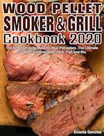 Wood Pellet Smoker and Grill Cookbook #2020