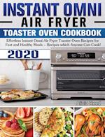 Instant Omni Air Fryer Toaster Oven Cookbook 2020