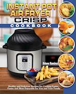 Instant Pot Air Fryer Crisp Cookbook