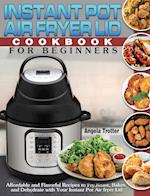 Instant Pot Air Fryer Lid Cookbook For Beginners