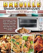 Breville Smart Air Fryer Oven Cookbook for Beginners