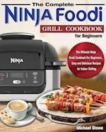 The Complete Ninja Foodi Grill Cookbook for Beginners