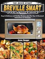The Quick-Start Breville Smart Oven Cookbook
