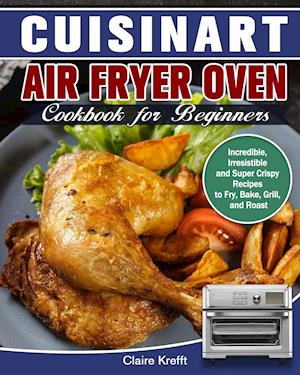 Cuisinart Air Fryer Oven Cookbook for Beginners