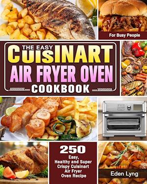 The Easy Cuisinart Air Fryer Oven Cookbook