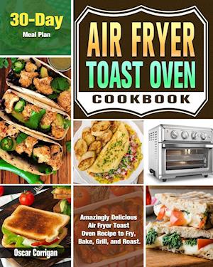 Air Fryer Toast Oven Cookbook