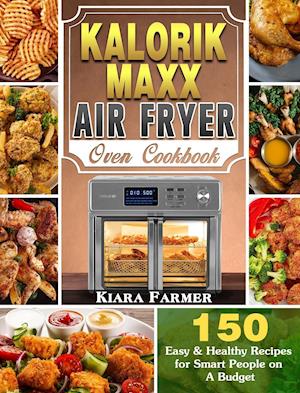 Kalorik Maxx Air Fryer Oven Cookbook