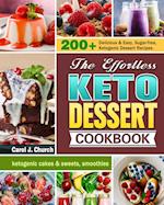 The Effortless Keto Dessert Cookbook