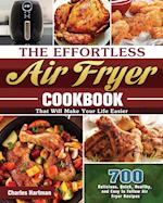 The Effortless Air Fryer Cookbook