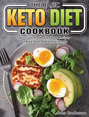 The Basic Keto Diet Cookbook