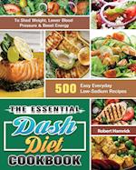The Essential Dash Diet Cookbook
