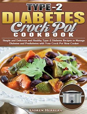 Type-2 Diabetes Crock Pot Cookbook