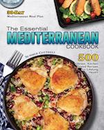 The Essential Mediterranean Cookbook: 500 Vibrant, Kitchen-Tested Recipes for Lifelong Health (30-Day Mediterranean Meal Plan) 