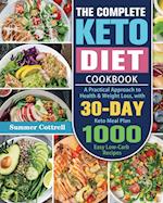 The Complete Keto Diet Cookbook: A Practical Approach to Health & Weight Loss, with 30-Day Keto Meal Plan and 1000 Easy Low-Carb Recipes 