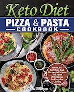 Keto Diet Pizza & Pasta Cookbook: Vibrant and Tasty Low-Carb Recipes to Enhance You Sense of Happiness for Everyday Cooking 