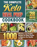 The Complete Keto Meal Prep Cookbook: 1000 Effortless and Healthy Recipes for Busy People to Improve the Quality of Life with 28 Days Meal Plan 