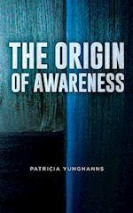 The Origin of Awareness 