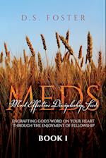 Most Effective Discipleship Seeds (MEDS): Engrafting God's Word on Your Through the Enjoyment of Fellowship 